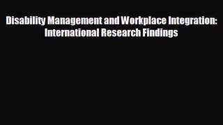 READ book Disability Management and Workplace Integration: International Research Findings