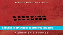 Ebook Decoding Darkness: The Search For The Genetic Causes Of Alzheimer s Disease Free Online KOMP