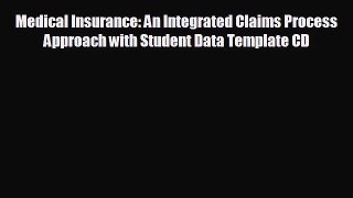 READ book Medical Insurance: An Integrated Claims Process Approach with Student Data Template