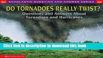 [PDF] Do Tornadoes Really Twist? Questions and Answers About tornadoes and Hurricanes Download