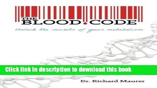 Ebook The Blood Code: Unlock the Secrets of Your Metabolism Free Online