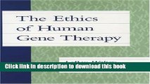 Ebook The Ethics of Human Gene Therapy Free Online KOMP