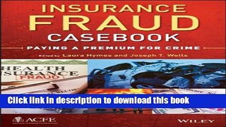 Ebook Insurance Fraud Casebook: Paying a Premium for Crime Free Download