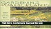Read Books Gardening With Prairie Plants: How To Create Beautiful Native Landscapes ebook textbooks