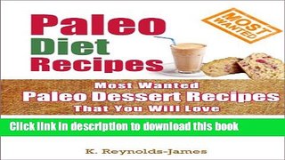 Paleo Desserts: Healthy and Tasty Paleo Dessert Recipes That Your Family Will Love! (Gluten Free,