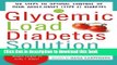Ebook The Glycemic Load Diabetes Solution: Six Steps to Optimal Control of Your Adult-Onset (Type