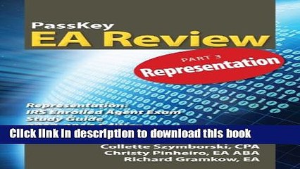 Download  PassKey EA Review Part 3: Representation: IRS Enrolled Agent Exam Study Guide 2013-2014
