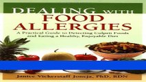Ebook Dealing with Food Allergies: A Practical Guide to Detecting Culprit Foods and Eating a