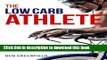 Books The Low-Carb Athlete: The Official Low-Carbohydrate Nutrition Guide for Endurance and
