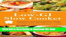 Ebook The Low GI Slow Cooker: Delicious and Easy Dishes Made Healthy with the Glycemic Index Full