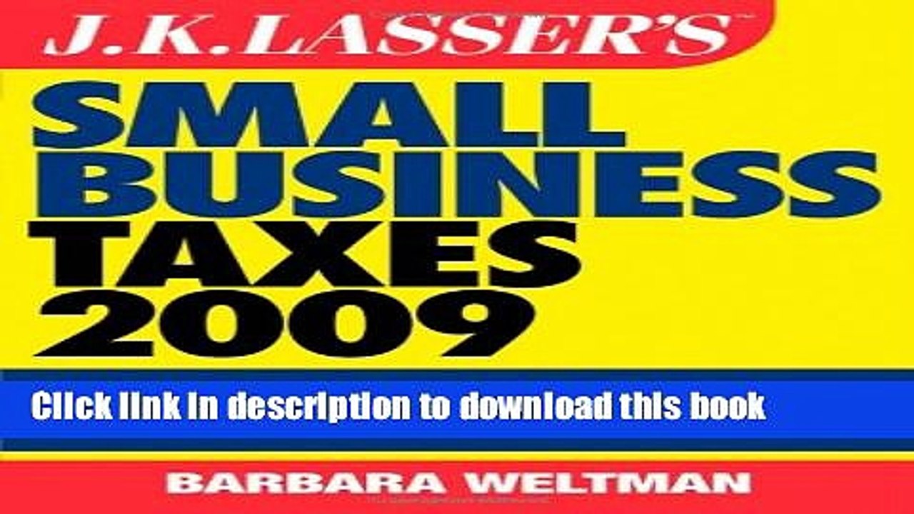 Download  JK Lasser s Small Business Taxes 2009: Your Complete Guide to a Better Bottom Line  Online