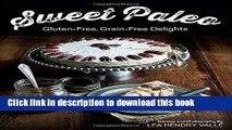 Ebook Sweet Paleo: Gluten-Free, Grain-Free Delights Free Online