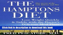 Ebook The Hamptons Diet: Lose Weight Quickly and Safely with the Doctor s Delicious Meal Plans