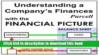Books Understanding a Company s Finances: Look at financial reports, see a FINANCIAL PICTURE of