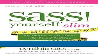 Ebook S.A.S.S. Yourself Slim: Conquer Cravings, Drop Pounds, and Lose Inches Free Online