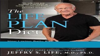 Books The Life Plan Diet: How Losing Belly Fat is the Key to Gaining a Stronger, Sexier, Healthier