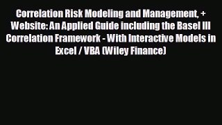 READ book Correlation Risk Modeling and Management + Website: An Applied Guide including the