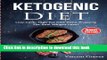 Ebook Ketogenic Diet: Low-Carb, High Fat Diet Done Properly For Real Weight Loss! (Low Carb Diet,