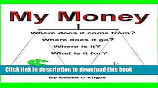 Books My Money. Where does it come from? Where does it go? Where is it? What is it for? Free