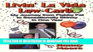 Books Livin  La Vida Low-Carb: My Journey from Flabby Fat to Sensationally Skinny in One Year Full
