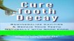 Ebook Cure Tooth Decay: Remineralize Cavities and Repair Your Teeth Naturally with Good Food Free