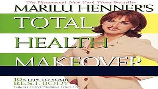 Books Marilu Henner s Total Health Makeover Full Online