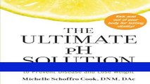 Ebook The Ultimate pH Solution: Balance Your Body Chemistry to Prevent Disease and Lose Weight