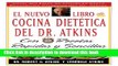 Books El Nuevo Libro De Cocina Dietetica Del Dr Atkins: Con Recetas Rapidas Y Sencillas (Spanish