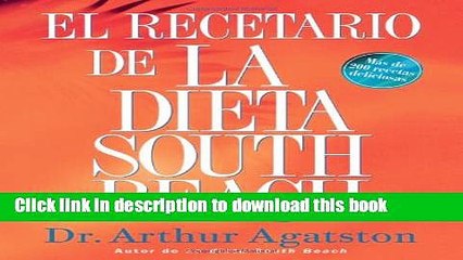 Books El Recetario de La Dieta South Beach: More than 200 Delicious Recipes That Fit the Nation s