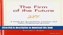 Books The Firm of the Future: A Guide for Accountants, Lawyers, and Other Professional Services
