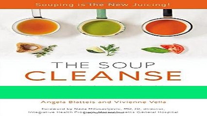 Books THE SOUP CLEANSE: A Revolutionary Detox of Nourishing Soups and Healing Broths from the