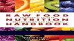 Ebook The Raw Food Nutrition Handbook: An Essential Guide to Understanding Raw Food Diets Full