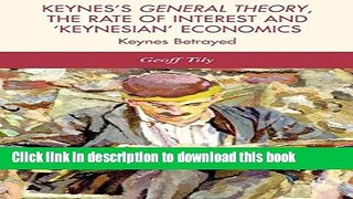 Ebook Keynes s General Theory, the Rate of Interest and Keynesian  Economics Full Online