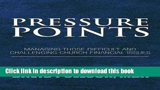 Ebook Pressure Points: Managing Those Difficult and Challenging Church Financial Issues Full