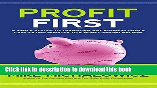 Books Profit First: A Simple System To Transform Any Business From A Cash-Eating Monster To A