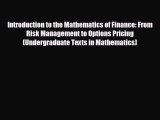 FREE PDF Introduction to the Mathematics of Finance: From Risk Management to Options Pricing