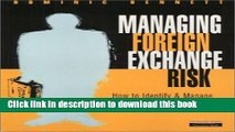 Ebook Managing Foreign Exchange Risk: How to Identify and Manage Currency Exposure Free Online