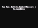 EBOOK ONLINE Mao Marx & the Market: Capitalist Adventures in Russia and China  BOOK ONLINE