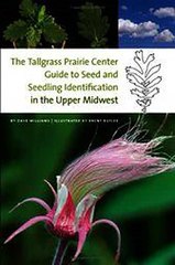 The Tallgrass Prairie Center Guide to Seed and Seedling Identification in the Up Ebook EPUB PDF