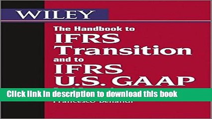 Download  The Handbook to IFRS Transition and to IFRS U.S. GAAP Dual Reporting  Online