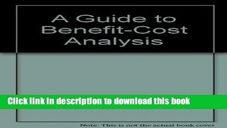 Books A Guide to Benefit-Cost Analysis Full Online