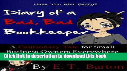 Ebook Diary of a Bad, Bad Bookkeeper:  A Cautionary Embezzlement Tale for Small Business Owners