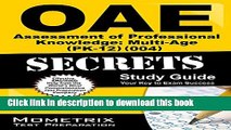 Ebook OAE Assessment of Professional Knowledge: Multi-Age (PK-12) (004) Secrets Study Guide: OAE