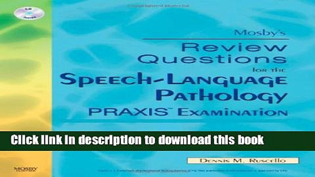 Books Mosby s Review Questions for the Speech-Language Pathology PRAXIS Examination, 1e Full Online