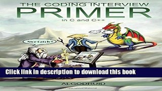 Books The Coding Interview Primer, 2nd Edition: C and C++ solutions to computer science,