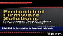 Ebook Embedded Firmware Solutions: Development Best Practices for the Internet of Things Full