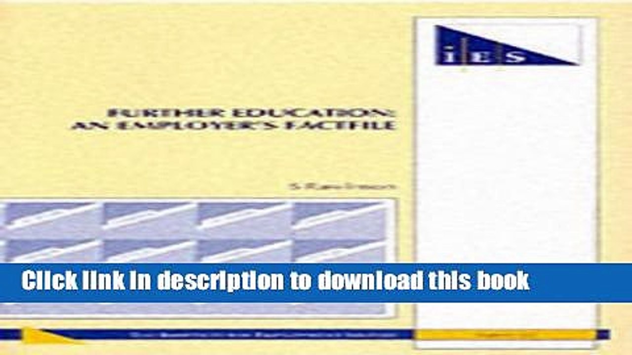 Books Further Education: An Employers Factfile (IES Reports) Free Online
