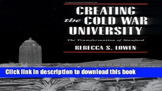 Books Creating the Cold War University: The Transformation of Stanford Free Online