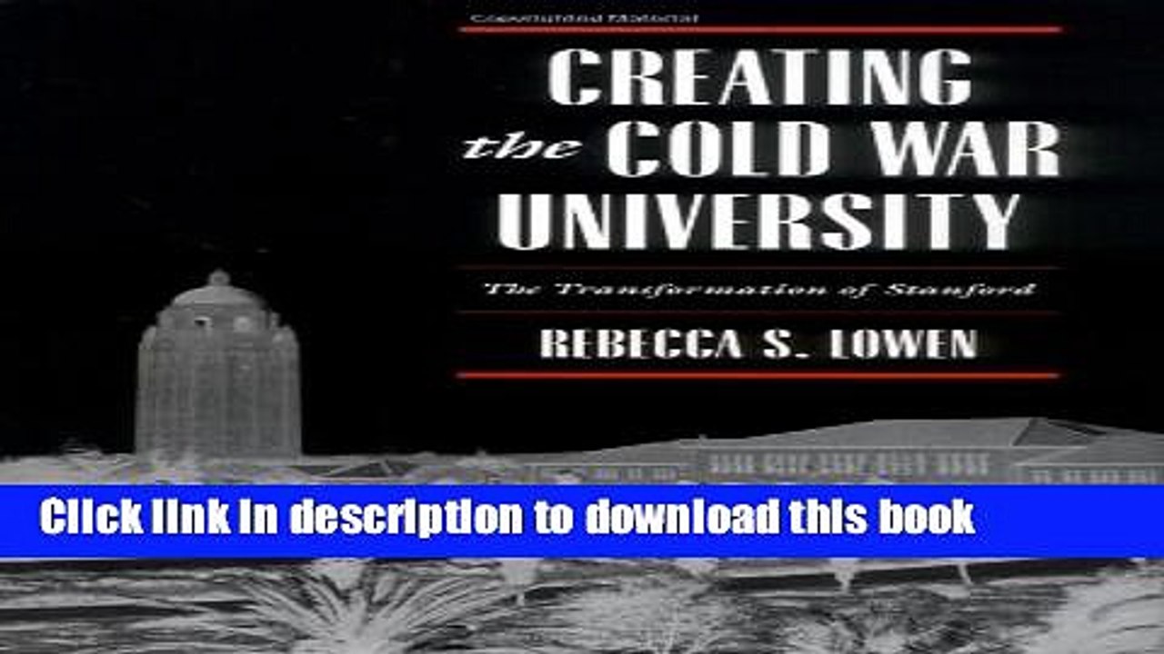 Books Creating the Cold War University: The Transformation of Stanford Free Online