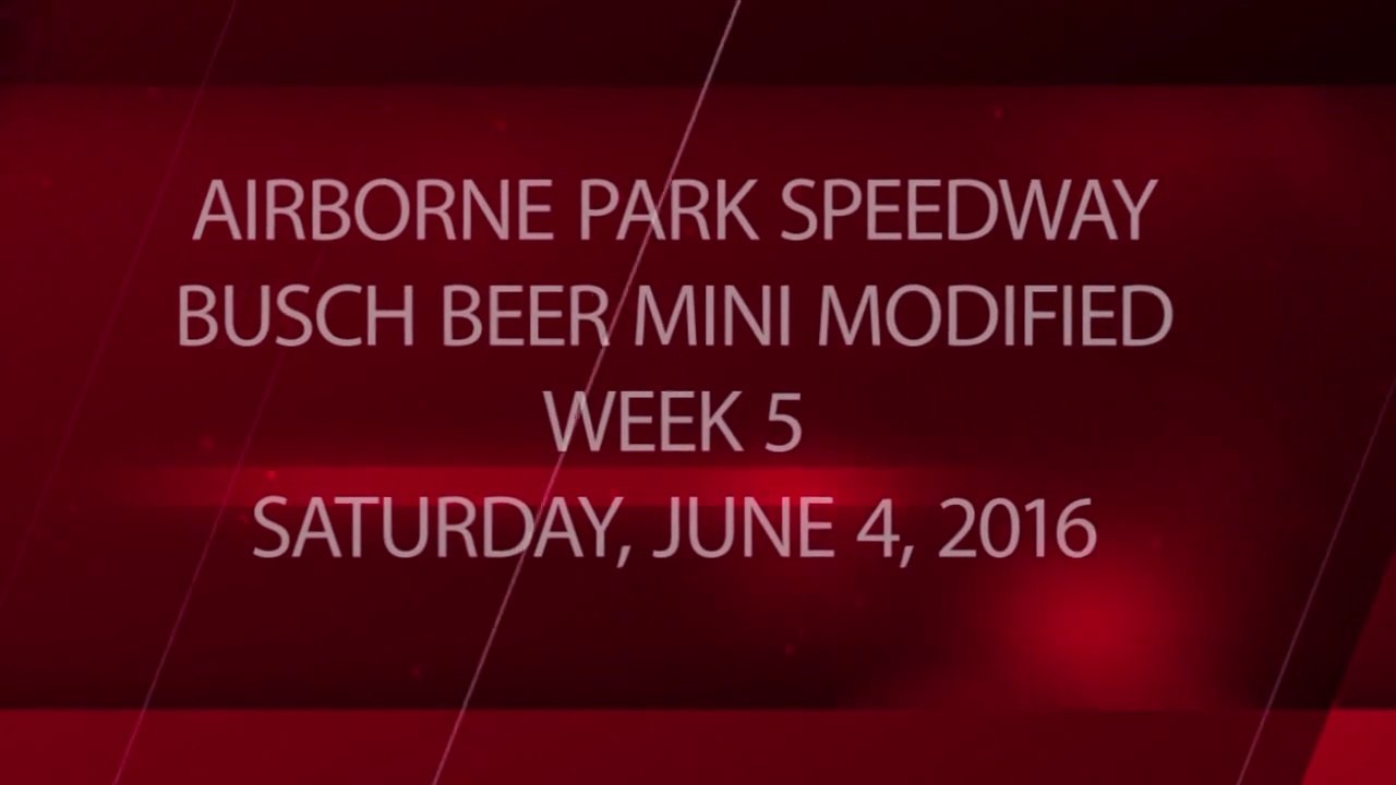 Racing - Week 5 - 06-04-2016 - Busch Beer Mini Modified